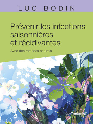 cover image of Prévenir les infections saisonnières et récidivantes--Avec des remèdes naturels